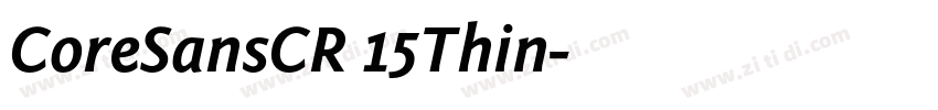 CoreSansCR 15Thin字体转换 CoreSansCR 15Thin字体转换